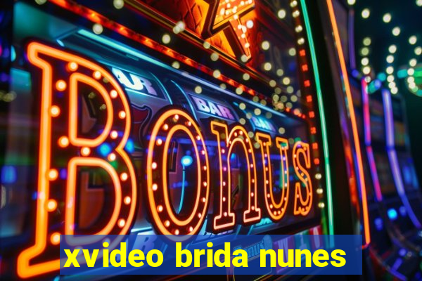 xvideo brida nunes